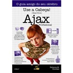 Ficha técnica e caractérísticas do produto Livro - Use a Cabeça! Ajax Profissional