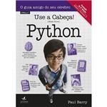 Ficha técnica e caractérísticas do produto Livro - Use a Cabeça! Python - o Guia Amigo do Seu Cérebro