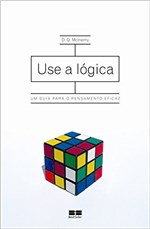Ficha técnica e caractérísticas do produto Use a Logica - um Guia para o Pensamento Eficaz - Best Seller (record)