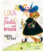 Ficha técnica e caractérísticas do produto Livro - Uxa, Ora Fada, Ora Bruxa