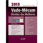 Ficha técnica e caractérísticas do produto Livro -Vade-mécum 2015: Direito das Mulheres