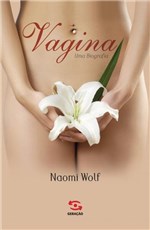 Ficha técnica e caractérísticas do produto Livro - Vagina, uma Biografia