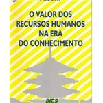 Ficha técnica e caractérísticas do produto Livro - Valor dos Recursos Humanos na Era do Conhecimento, o