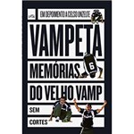 Ficha técnica e caractérísticas do produto Livro - Vampeta: Memórias do Velho Vamp Sem Cortes