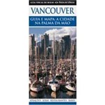 Ficha técnica e caractérísticas do produto Livro - Vancouver - Guia e Mapa a Cidade na Palma da Mão