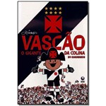 Ficha técnica e caractérísticas do produto Livro - Vascao - o Gigante da Colina - Globo