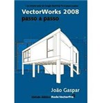 Ficha técnica e caractérísticas do produto Livro - Vectorworks 2008 - Passo a Passo