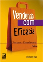 Ficha técnica e caractérísticas do produto Livro - Vendendo com Eficácia: Processos e Procedimentos