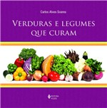 Ficha técnica e caractérísticas do produto Verduras e Legumes que Curam - Vozes