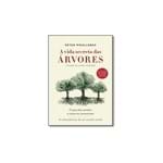 Ficha técnica e caractérísticas do produto Livro - Vida Secreta das Árvores, A: o que Elas Sentem e Como se Comunicam