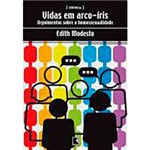 Ficha técnica e caractérísticas do produto Livro - Vidas em Arco-Íris: Depoimentos Sobre a HomossexuAlidade