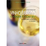 Ficha técnica e caractérísticas do produto Livro - Vinho Branco: o Prazer é Todo Seu