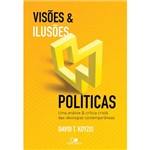 Livro - Visões e Ilusões Políticas: uma Análise e Crítica Cristã das Ideologias Contemporâneas