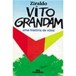 Ficha técnica e caractérísticas do produto Livro - Vito Grandam: uma História de Voos - Conforme a Nova Ortografia