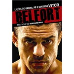 Ficha técnica e caractérísticas do produto Livro - Vitor Belfort: Lições de Garra, Fé e Sucesso