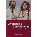 Ficha técnica e caractérísticas do produto Livro - Vivências e Confidências: Histórias Médicas