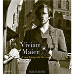 Ficha técnica e caractérísticas do produto Livro - Vivian Maier: uma Fotógrafa de Rua