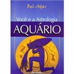Ficha técnica e caractérísticas do produto Livro - Você e a Astrologia - Aquário