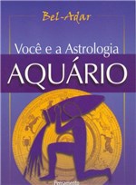 Ficha técnica e caractérísticas do produto Livro - Você e a Astrologia Aquário