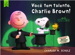Ficha técnica e caractérísticas do produto Você Tem Talento, Charlie Brown - Companhia das Letrinhas