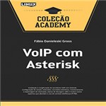 Ficha técnica e caractérísticas do produto Livro - Voip com Asterisk