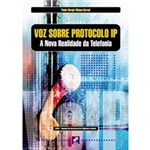 Ficha técnica e caractérísticas do produto Livro - Voz Sobre Protocolo IP - Nova Realidade da Telefonia, a