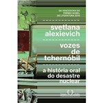 Livro - Vozes de Tchernóbil: a História Oral do Desastre Nuclear