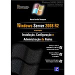 Ficha técnica e caractérísticas do produto Livro - Windows Server 2008 R2 - Instalação, Configuração e Administração de Redes