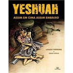 Ficha técnica e caractérísticas do produto Livro - Yeshuah: Assim em Cima Assim Embaixo