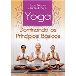 Ficha técnica e caractérísticas do produto Livro - Yoga Dominando os Princípios Básicos