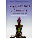 Livro - Yoga, Mudras e Chakras - os Movimentos da Energia Vital