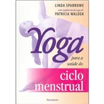 Ficha técnica e caractérísticas do produto Livro - Yoga para a Saúde do Ciclo Menstrual