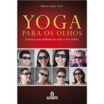 Ficha técnica e caractérísticas do produto Livro - Yoga para os Olhos: Exercícios para Melhorar Sua Visão e Viver Melhor