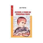 Ficha técnica e caractérísticas do produto Livro - Zezinho, o Dono da Porquinha Preta