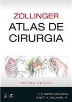 Ficha técnica e caractérísticas do produto Livro - Zollinger - Atlas de Cirurgia