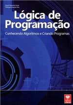 Ficha técnica e caractérísticas do produto Lógica de Programação - Conhecendo Algoritmos e Criando Programas - Viena