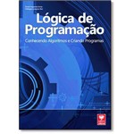 Ficha técnica e caractérísticas do produto Lógica de Programação: Conhecendo Algoritmos e Criando Programas