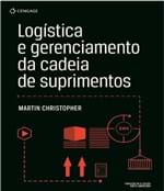 Ficha técnica e caractérísticas do produto Logistica e Gerenciamento da Cadeia de Suprimentos - 04 Ed