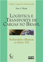 Ficha técnica e caractérísticas do produto Livro - Logística e Transporte de Cargas no Brasil: Produtividade e Eficiência no Século Xxi