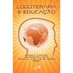 Ficha técnica e caractérísticas do produto Logoterapia E Educacao: Fundamentos E Praticas - Col.logoterapia
