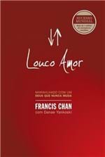 Ficha técnica e caractérísticas do produto Louco Amor - Chan,francis - Ed. Mundo Cristão