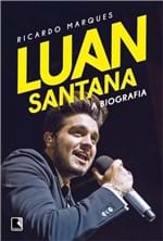 Ficha técnica e caractérísticas do produto Luan Santana: a Biografia - Ricardo Marques