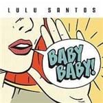 Ficha técnica e caractérísticas do produto Lulu Santos - Baby Baby!