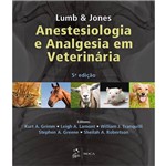 Ficha técnica e caractérísticas do produto Lumb e Jones - Anestesiologia e Analgesia em Veterinaria - 05 Ed