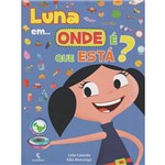 Ficha técnica e caractérísticas do produto Luna Em... Onde é que Esta?