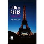 Ficha técnica e caractérísticas do produto Luz de Paris, a - Leya