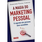Ficha técnica e caractérísticas do produto Livro - Magia do Marketing Pessoal, a - o Segredo das Pessoas Bem-sucedidas