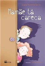 Ficha técnica e caractérísticas do produto Mamae Ta Careca - Ftd