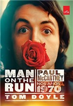 Ficha técnica e caractérísticas do produto Man On The Run: Paul McCartney Nos Anos 1970