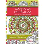 Ficha técnica e caractérísticas do produto Mandalas Fantásticas: Livro para Colorir Antiestresse 1ª Ed